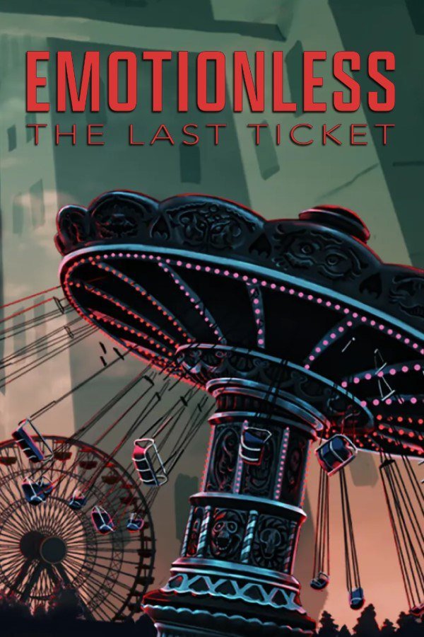 EMOTIONLESS: The Last Ticket  v.1.071025 [Папка игры] (2025)